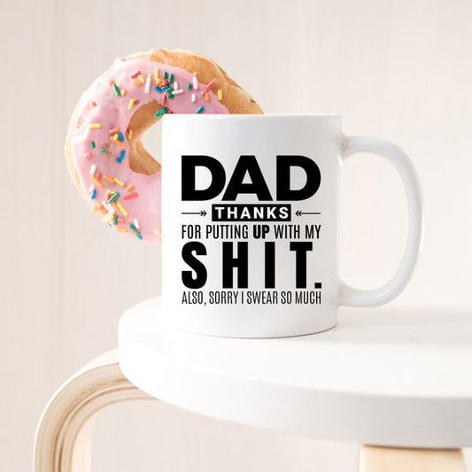Dad Thanks for Putting Up With Me Funny Mug