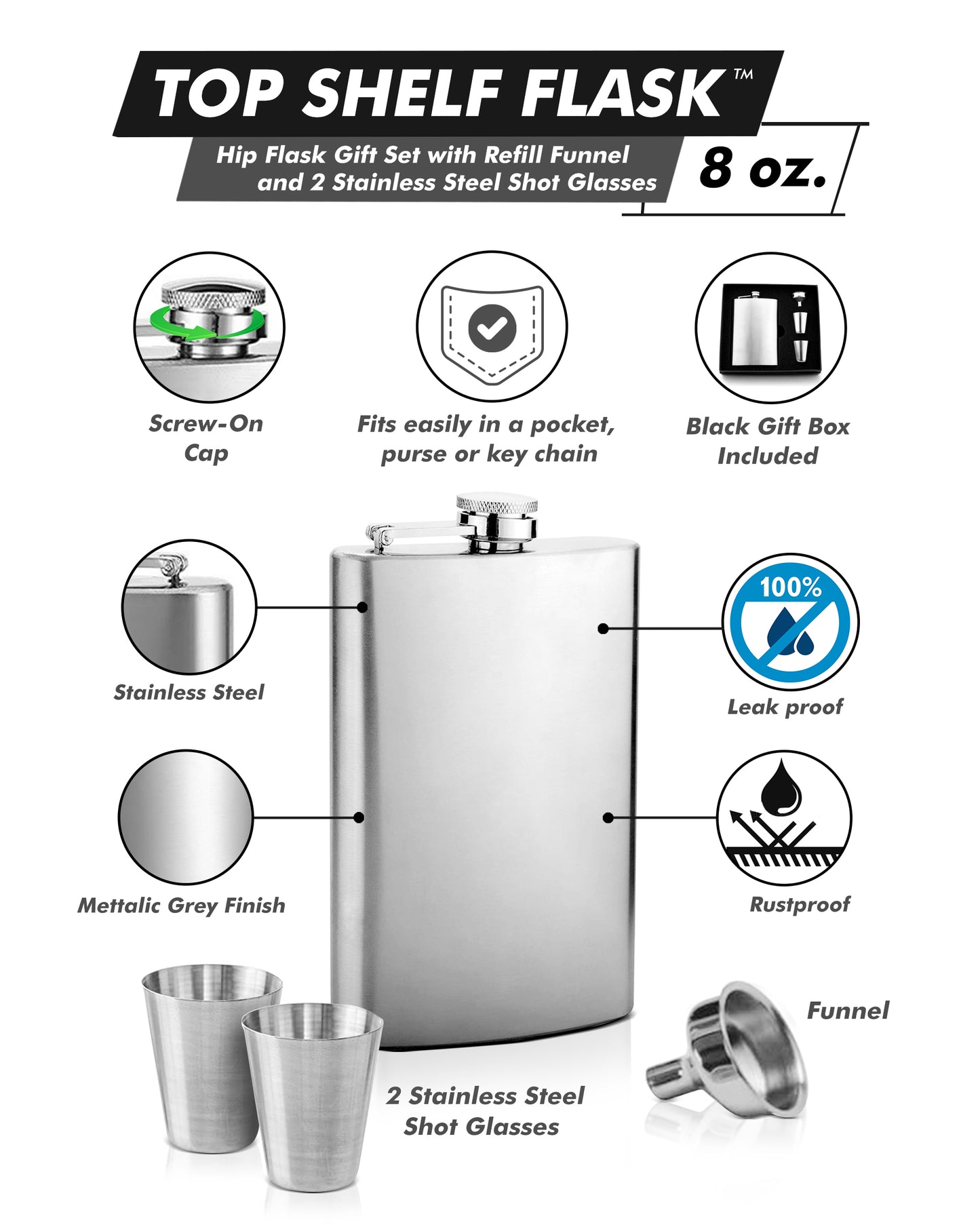 Premium 8oz hip flask gift set with funnel and two shot glasses — birthday gift for dad Top Shelf Flask gift set on a white background, featuring an 8 oz stainless steel hip flask with a screw-on cap, two stainless steel shot glasses, a refill funnel, and a black gift box. The image includes feature callout icons and text describing the product features.