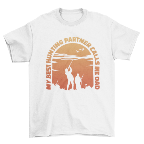My Best Hunting Partner Calls Me Dad T-Shirt in White