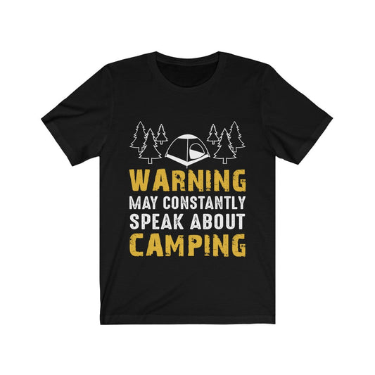 Warning: May Constantly Speak About Camping T-Shirt